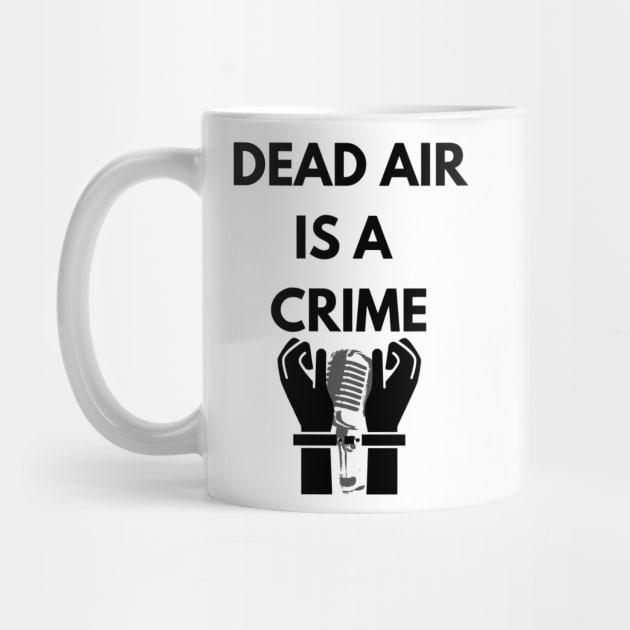 Dead air is a crime! by mywanderings